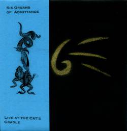 Six Organs Of Admittance : Live at the Cat's Cradle